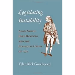 ISBN Legislating Instability : Adam Smith, Free Banking, and the Financial Crisis of 1772, histoire, Anglais, Couverture rigi ...