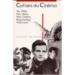 ISBN Cahiers du Cinema : 1960s : New Wave, New Cinema, Reevaluating Hollywood, Pellicule, Anglais, 384 pages