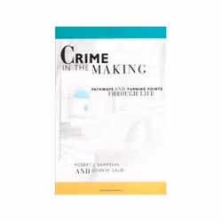 ISBN Crime in the Making: Pathways and Turning Points Through Life, société, Anglais, 320 pages