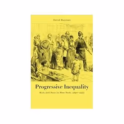 ISBN Progressive Inequality: Rich and Poor in New York, 1890-1920, histoire, Anglais, Couverture rigide, 326 pages