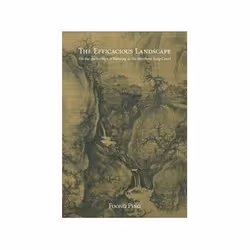 ISBN Efficacious Landscape: On the Authorities of Painting at the Northern Song Court, Art &amp; design, Anglais, Couverture  ...