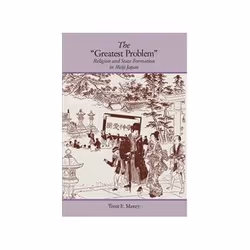 ISBN Greatest Problem: Religion and State Formation in Meiji Japan, histoire, Anglais, Couverture rigide, 400 pages