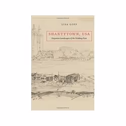 ISBN Shantytown, USA: Forgotten Landscapes of the Working Poor, Education, Anglais, Couverture rigide, 304 pages