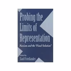 ISBN Probing the Limits of Representation: Nazism and the Final Solution, politique, Anglais, 416 pages