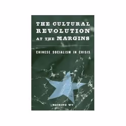 ISBN Cultural Revolution at the Margins: Chinese Socialism in Crisis, histoire, Anglais, Couverture rigide, 330 pages