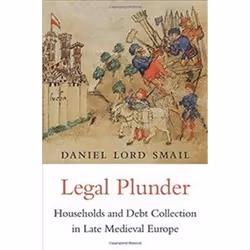 ISBN Legal Plunder : Households and Debt Collection in Late Medieval Europe, histoire, Anglais, Couverture rigide, 320 pages