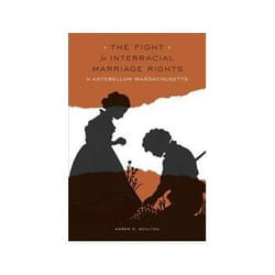 ISBN Fight for Interracial Marriage Rights in Antebellum Massachusetts livre histoire Anglais Couverture rigide