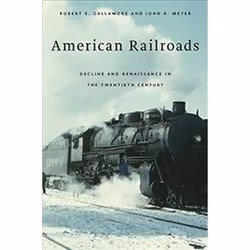 ISBN American Railroads : Decline and Renaissance in the Twentieth Century, histoire, Anglais, 528 pages