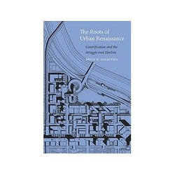 ISBN Roots of Urban Renaissance: Gentrification and the Struggle Over Harlem livre histoire Anglais Couverture rigide