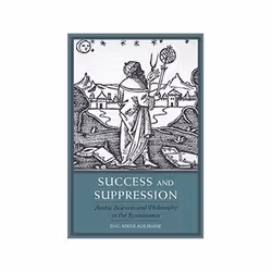 ISBN Success and Suppression: Arabic Sciences and Philosophy in the Renaissance, histoire, Anglais, Couverture rigide, 460 pa ...