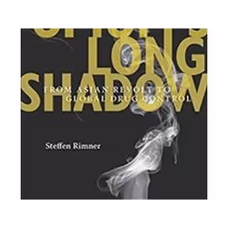 ISBN Opiums Long Shadow : From Asian Revolt to Global Drug Control, Education, Anglais, Couverture rigide, 384 pages