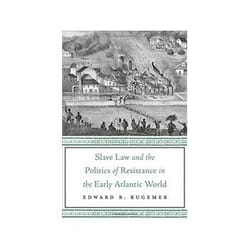 ISBN Slave Law and the Politics of Resistance in the Early Atlantic World livre politique Anglais Couverture rigide