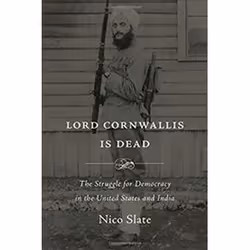ISBN Lord Cornwallis Is Dead : The Struggle for Democracy in the United States and India, histoire, Anglais, Couverture rigid ...