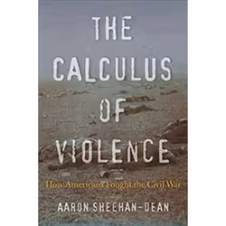 ISBN Calculus of Violence : How Americans Fought the Civil War, histoire, Anglais, Couverture rigide, 480 pages