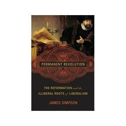 ISBN Permanent Revolution: The Reformation and the Illiberal Roots of Liberalism livre histoire Anglais Couverture rigide