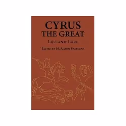 ISBN Cyrus the Great: Life and Lore, histoire, Anglais, 250 pages