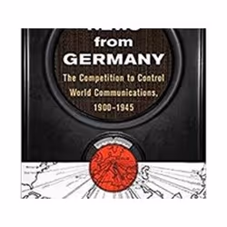 ISBN News from Germany : The Competition to Control World Communications, 1900–1945, Education, Anglais, Couverture rigide, 3 ...