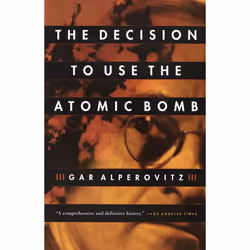 ISBN The Decision to Use the Atomic Bomb, Livre broché, 864 pages