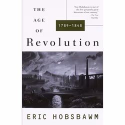 ISBN The Age of Revolution: 1749-1848, Livre broché, 368 pages