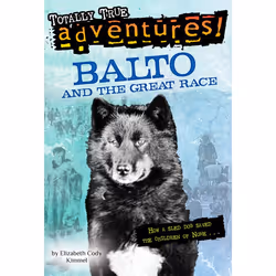 ISBN Balto and the Great Race (Totally True Adventures), Anglais, Livre broché, 112 pages