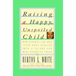 ISBN Raising a Happy, Unspoiled Child, Anglais, Livre de poche, 256 pages