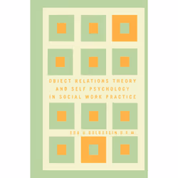 ISBN Object Relations Theory and Self Psychology in Social Work Practice, Anglais, Couverture rigide, 320 pages