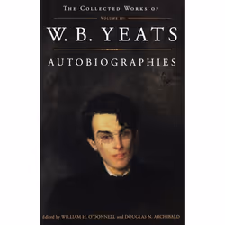 ISBN The Collected Works of W.B. Yeats Vol. III: Autobiographies, Anglais, Livre de poche, 560 pages