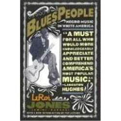William Morrow BLUES PEOPLE: NEGRO MUSIC IN WHITE AMERICA