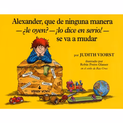 ISBN Alexander, Que de Ninguna Manera-ÀLe Oyen?-!Lo Dice En Sire!-Se Va A Mudar, Anglais, Couverture rigide, 32 pages