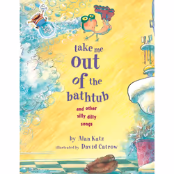 ISBN Take Me Out of the Bathtub and Other Silly Dilly Songs, Anglais, Couverture rigide, 32 pages