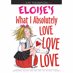 ISBN Eloise's What I Absolutely Love Love Love, Anglais, Couverture rigide, 32 pages