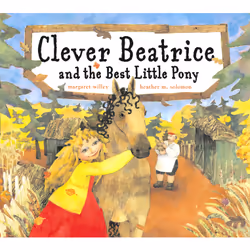 ISBN Clever Beatrice and the Best Little Pony, Anglais, Couverture rigide, 40 pages