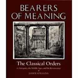 ISBN Bearers of Meaning : The Classical Orders in Antiquity, the Middle Ages, and the Renaissance, histoire, Anglais, 368 pag ...