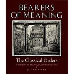 ISBN Bearers of Meaning : The Classical Orders in Antiquity, the Middle Ages, and the Renaissance livre histoire Anglais