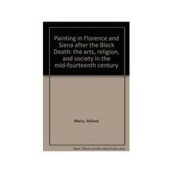 Painting in Florence and Siena After the Black Death