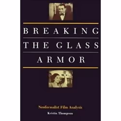ISBN Breaking the Glass Armor : Neoformalist Film Analysis, histoire, Anglais, 376 pages