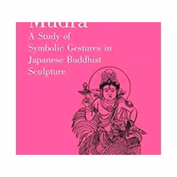 ISBN Mudra : A Study of Symbolic Gestures in Japanese Buddhist Sculpture, Anglais, Livre broché, 356 pages