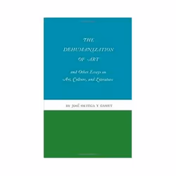 ISBN Dehumanization of Art and Other Essays on Art, Culture, and Literature, Art & design, Anglais, 212 pages