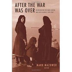 ISBN After the War Was Over : Reconstructing the Family, Nation and State in Greece, 1943-1960 livre histoire Anglais