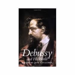 ISBN Debussy and His World, Musique, Anglais