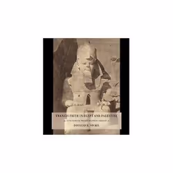 ISBN Francis Frith in Egypt and Palestine: Victorian Photographer Abroad, Photographie, Anglais, Couverture rigide