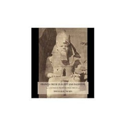 Francis Frith in Egypt and Palestine