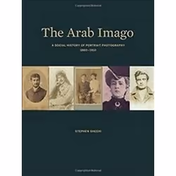 ISBN Arab Imago : A Social History of Portrait Photography, 1860–1910, Photographie, Anglais, Couverture rigide