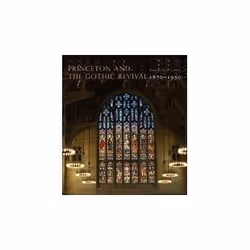 ISBN Princeton and the Gothic Revival: 1870-1930, Education, Anglais, Couverture rigide, 128 pages