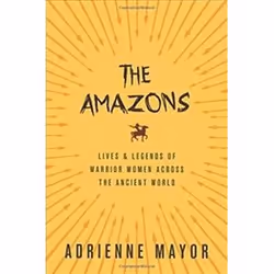 ISBN Amazons : Lives and Legends of Warrior Women Across the Ancient World, histoire, Anglais, 536 pages