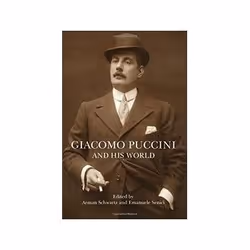 ISBN Giacomo Puccini and His World, Musique, Anglais, 392 pages