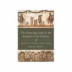 ISBN Dancing Lares and the Serpent in the Garden: Religion at the Roman Street Corner, histoire, Anglais, Couverture rigide,  ...