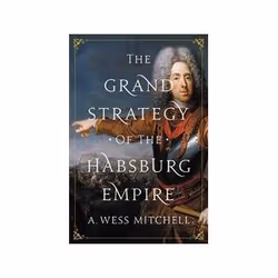 ISBN Grand Strategy of the Habsburg Empire, politique, Anglais, Couverture rigide, 416 pages