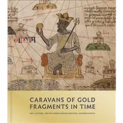 ISBN Caravans of Gold, Fragments in Time : Art, Culture, and Exchange across Medieval Saharan Africa, histoire, Anglais, Couv ...