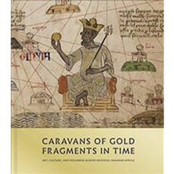 ISBN Caravans of Gold, Fragments in Time : Art, Culture, and Exchange across Medieval Saharan Africa livre histoire Anglais Couverture rigide
